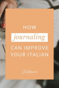 how journaling can improve your italian - italearn.com